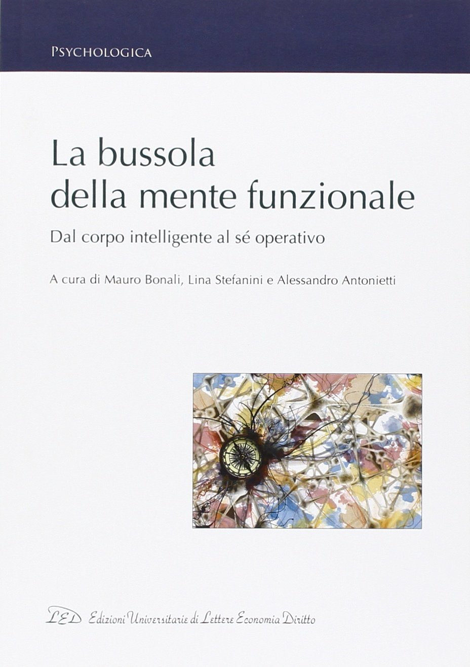 La bussola della mente funzionale. Dal corpo intelligente al sé operativo book