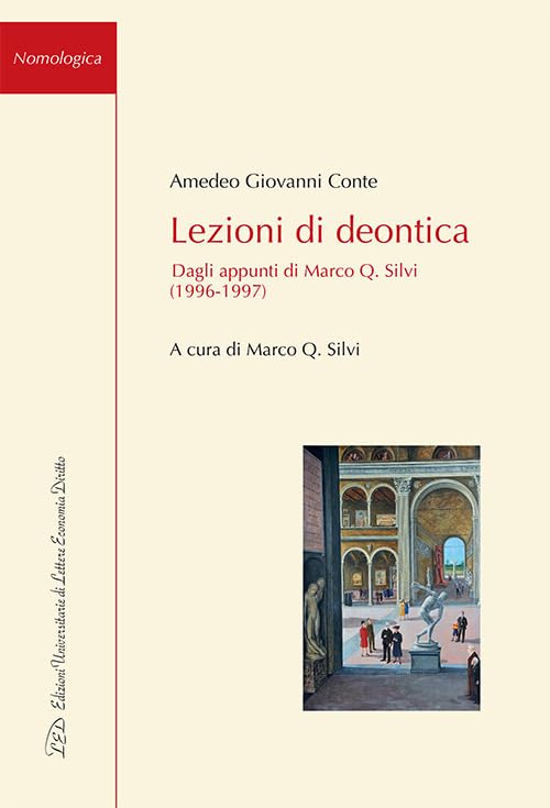 Lezioni di deontica. Dagli appunti di Marco Q. Silvi (1996-1997) (Nomologica) Law