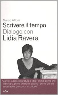 Scrivere il tempo. Dialogo con Lidia Ravera Contemporary literature