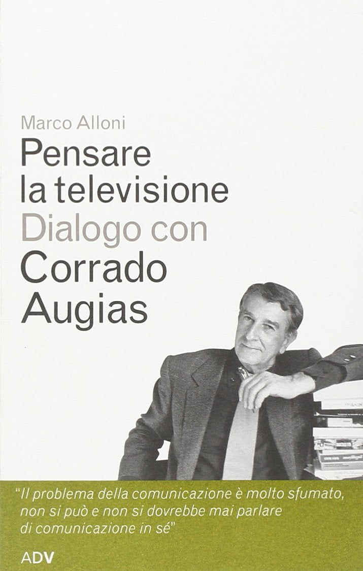 Pensare la televisione. Dialogo con Corrado Augias Media & Communication