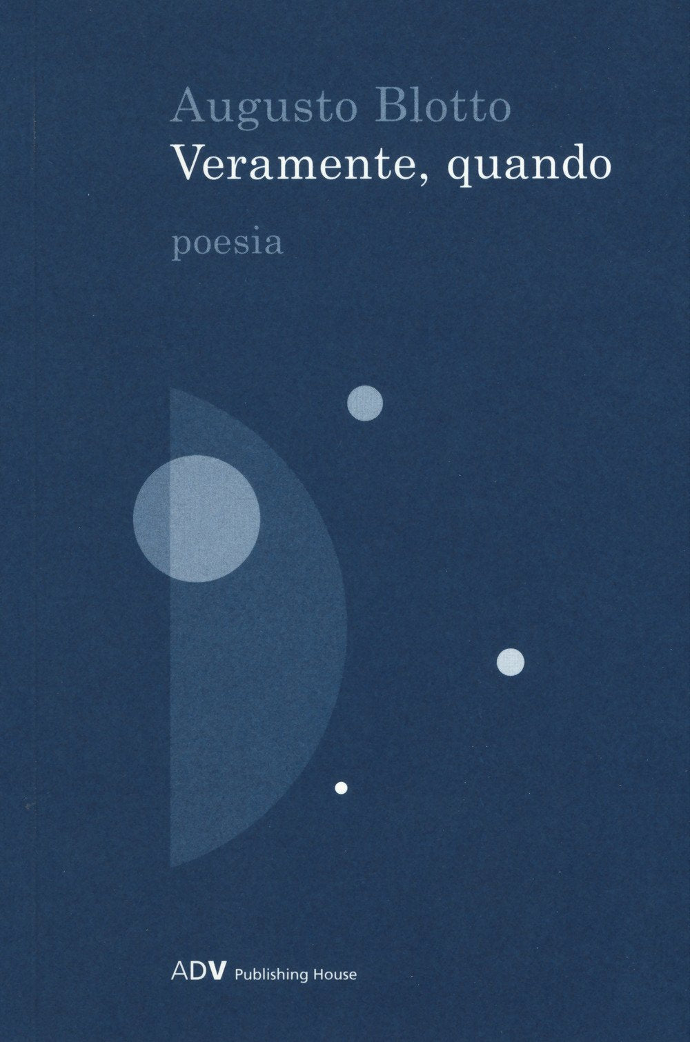 Veramente, quando (Collana di poesia) Poetry