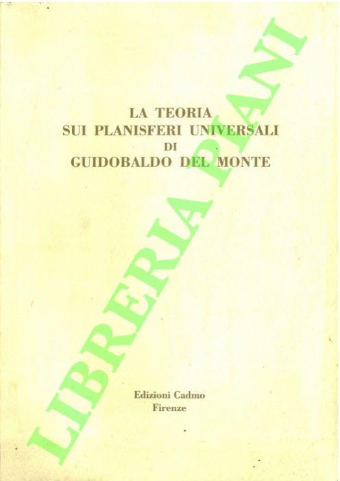 La teoria sui planisferi universali di Guidubaldo Del Monte book