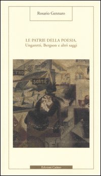 Le patrie della poesia. Ungaretti, Bergson e altri saggi (Il confronto) Contemporary literature