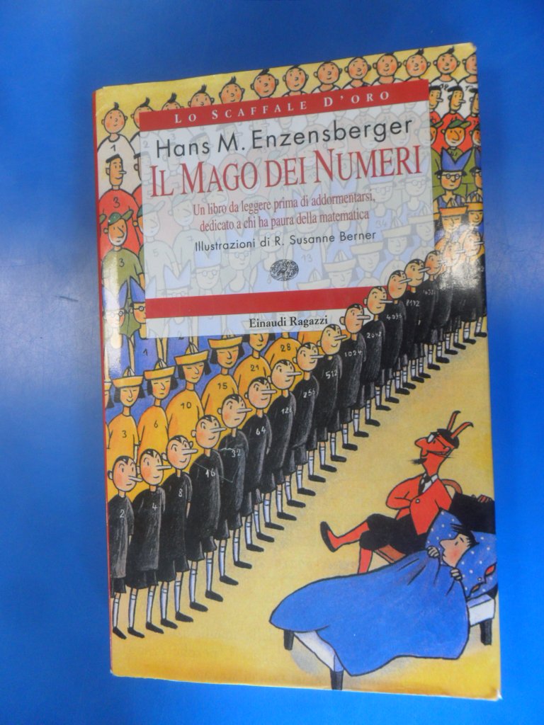 Il mago dei numeri. Un libro da leggere prima di addormentarsi, dedicato a chi ha paura della matematica (Lo scaffale d'oro) Novels & Short Stories