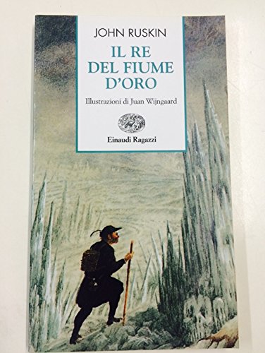 Il re del fiume d'oro. Leggenda della Stiria (Storie e rime) Novels & Short Stories