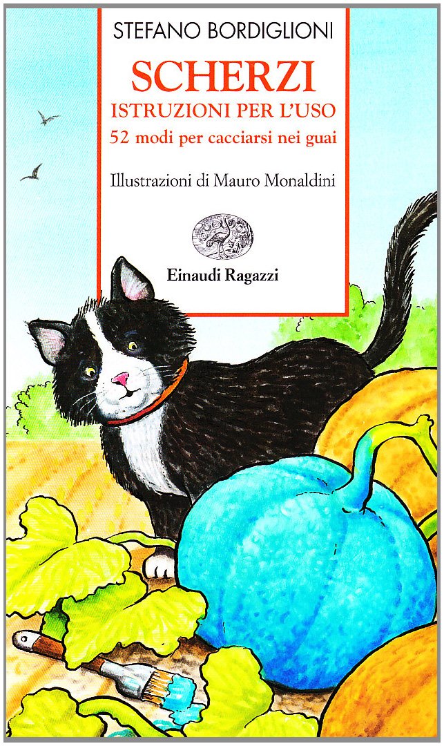 Scherzi, Istruzioni per l' uso: 52 modi per cacciarsi nei guai (Storie e rime) Novels & Short Stories