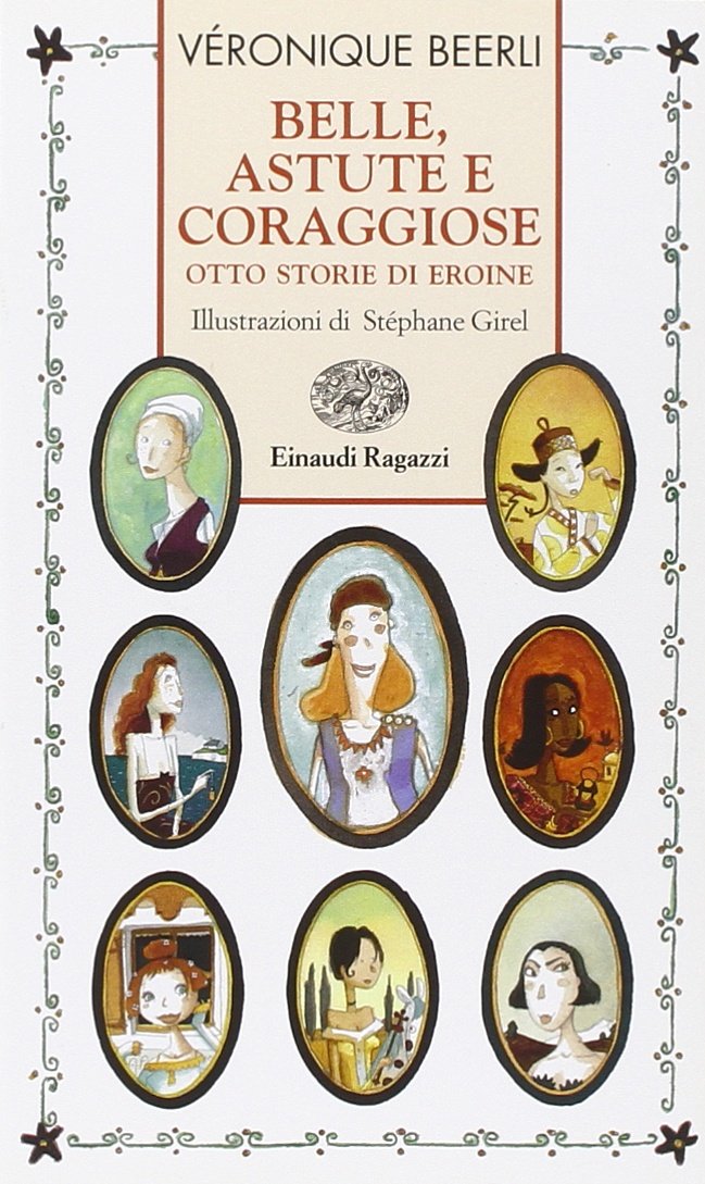 Belle, astute e coraggiose. Otto storie di eroine book