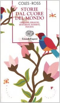 Storie dal cuore del mondo. Cristiane, ebraiche, musulmane, buddiste, induiste (Storie e rime) Non-fiction