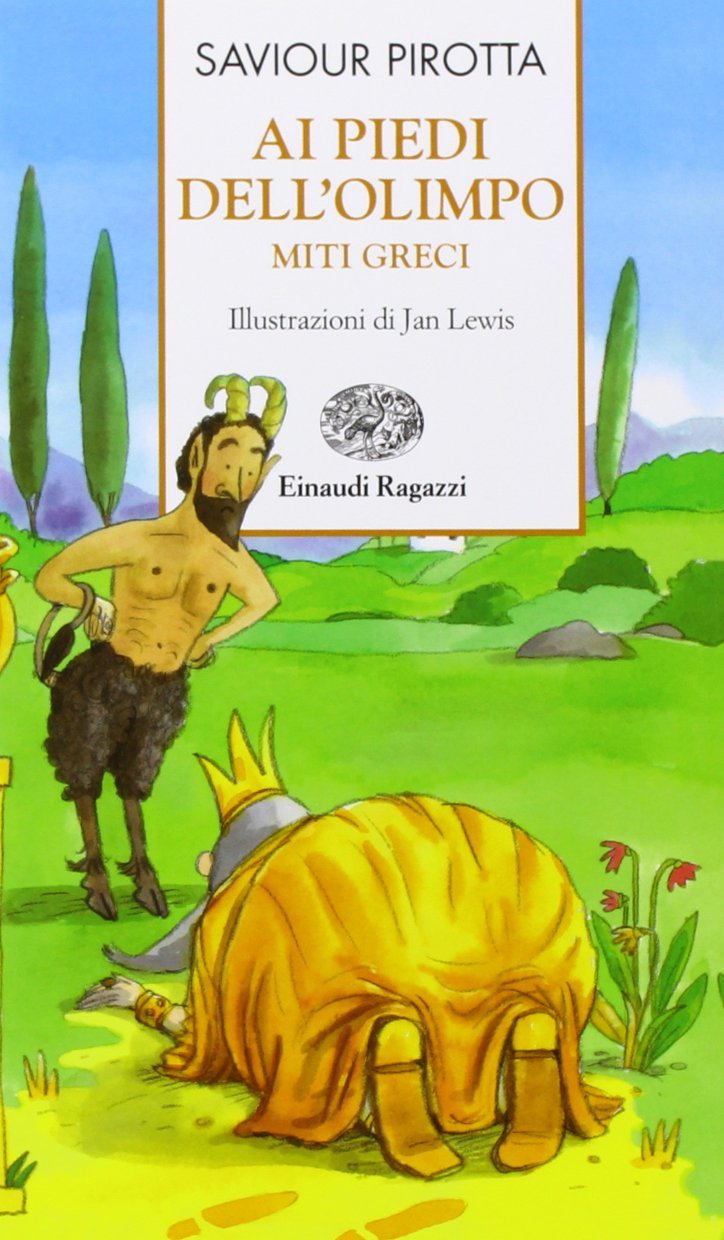 Ai piedi dell'Olimpo. Miti greci (Storie e rime) Fairy Tales & Legends