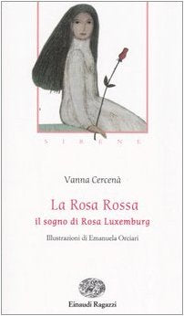 La Rosa Rossa. Il sogno di Rosa Luxemburg. Sirene book