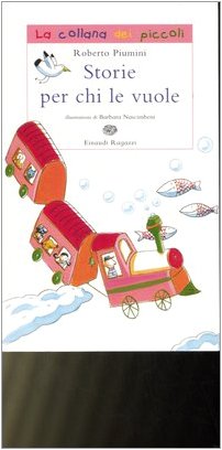 Storie per chi le vuole (La collana dei piccoli) Novels & Short Stories