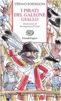 I pirati del galeone giallo. Ediz. illustrata (Storie e rime) Novels & Short Stories for children
