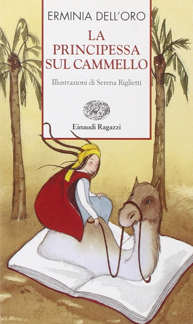 La principessa sul cammello. Ediz. illustrata (Storie e rime) Novels & Short Stories