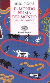 Il mondo prima del mondo. Miti delle origini. Ediz. illustrata (Storie e rime) Novels & Short Stories