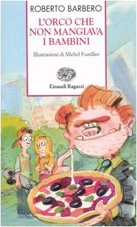 L'Orco Che Non Mamgiava I Bambini (Storie e rime) Contemporary literature