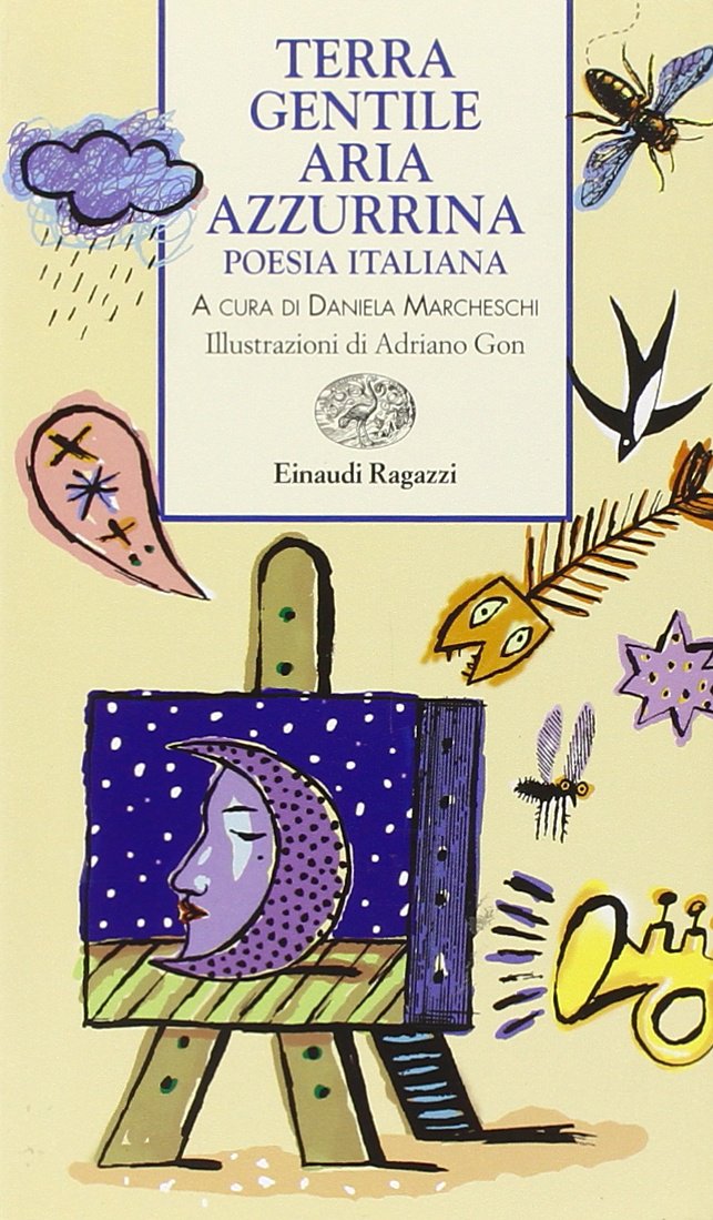 Terra gentile aria azzurrina. Poesia italiana. Ediz. illustrata book