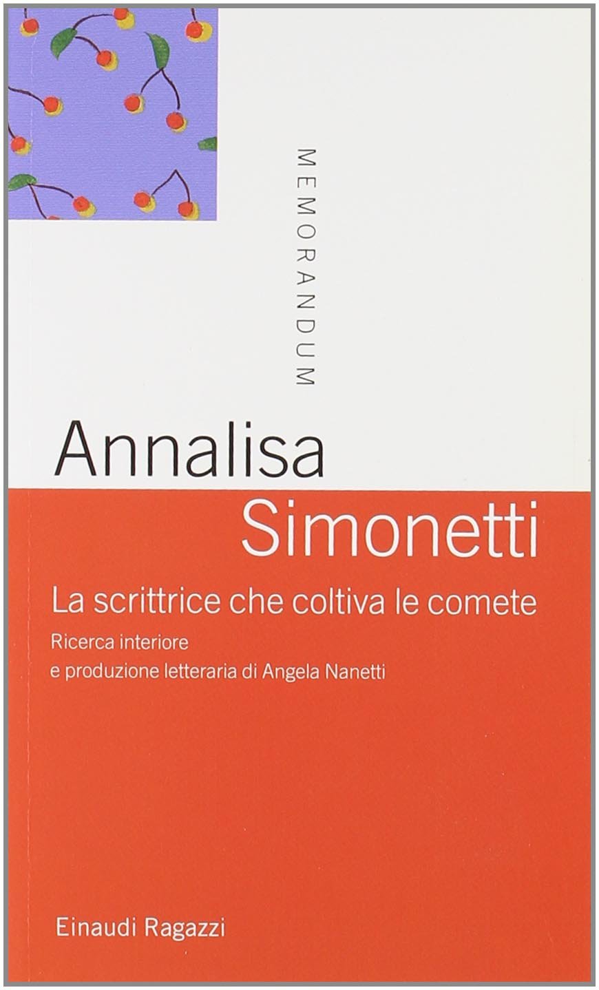 La scrittrice che coltiva le comete. Ricerca interiore e produzione letteraria di Angela Nanetti (Memorandum) Contemporary literature