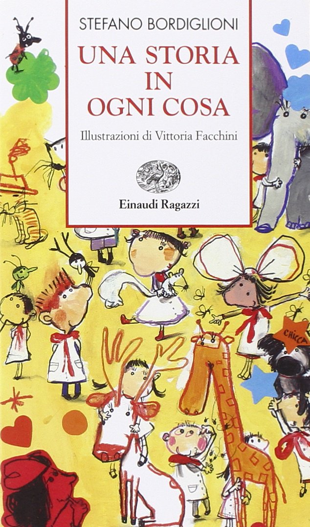 Una storia in ogni cosa. Ediz. illustrata (Storie e rime) Novels & Short Stories