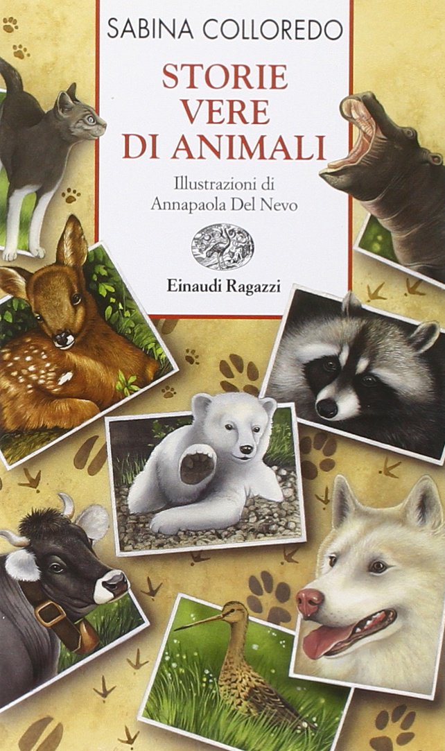 Storie vere di animali. Ediz. illustrata (Storie e rime) Novels & Short Stories
