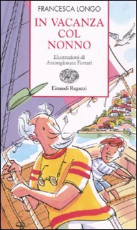 In vacanza col nonno. Ediz. illustrata (Storie e rime) Novels & Short Stories