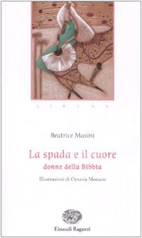 La spada e il cuore. Donne della Bibbia Non-fiction