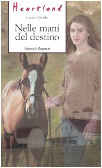Nelle mani del destino. Heartland Novels & Short Stories