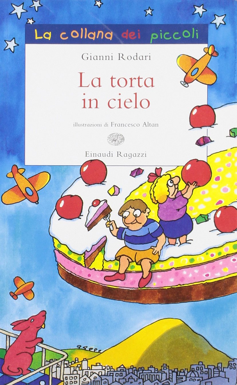 La torta in cielo. Ediz. illustrata (La collana dei piccoli) Novels & Short Stories