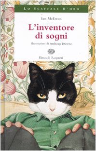 L'inventore di sogni. Ediz. illustrata (Lo scaffale d'oro) Novels & Short Stories