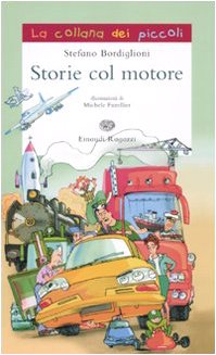 Storie col motore (La collana dei piccoli) Novels & Short Stories