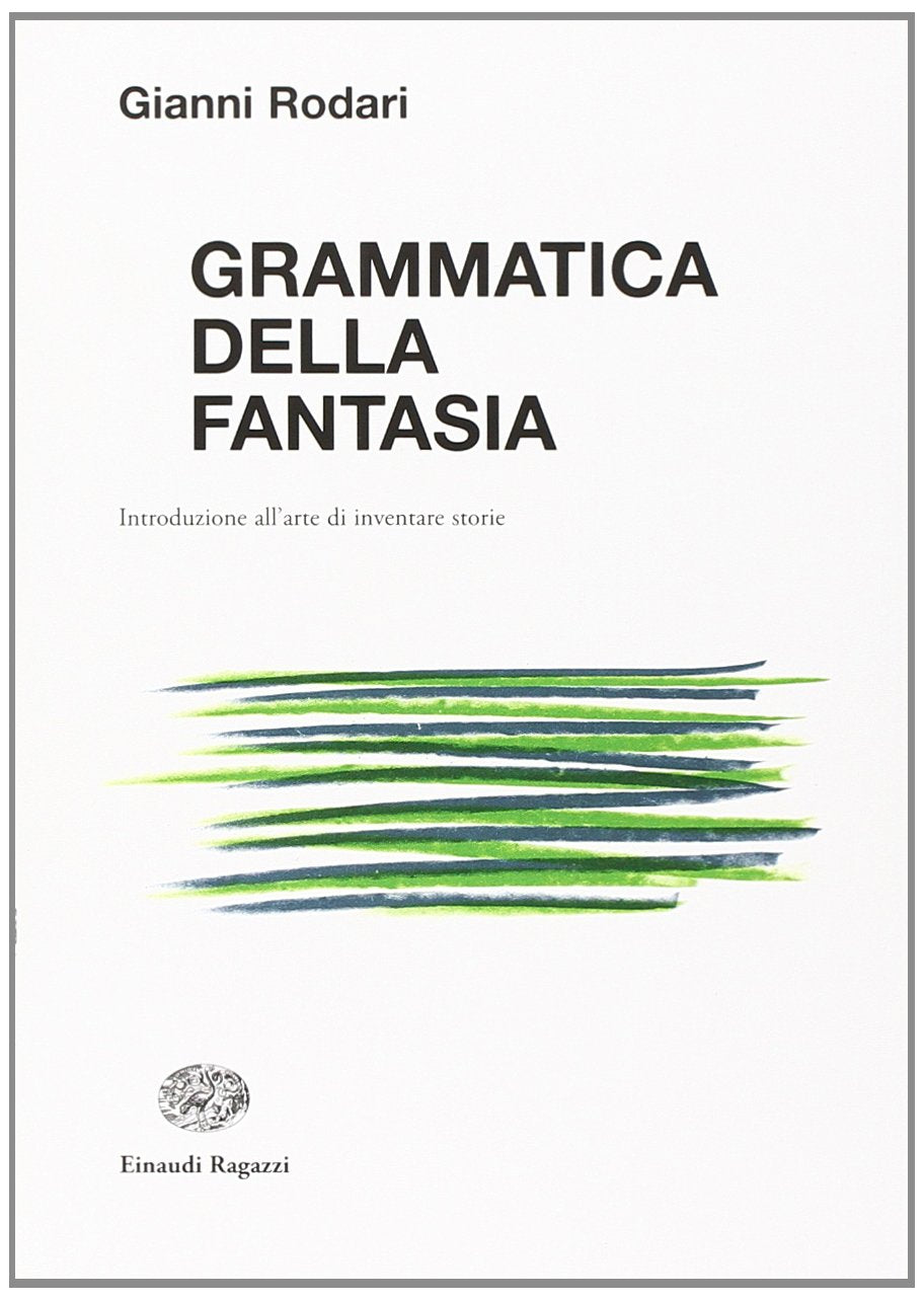 Grammatica della fantasia. Introduzione all'arte di inventare storie book