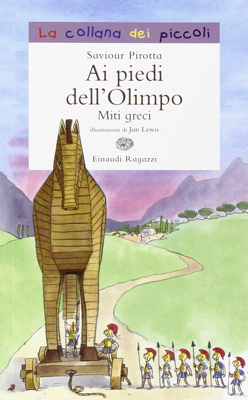 Ai piedi dell'Olimpo. Miti greci (La collana dei piccoli) Fairy Tales & Legends