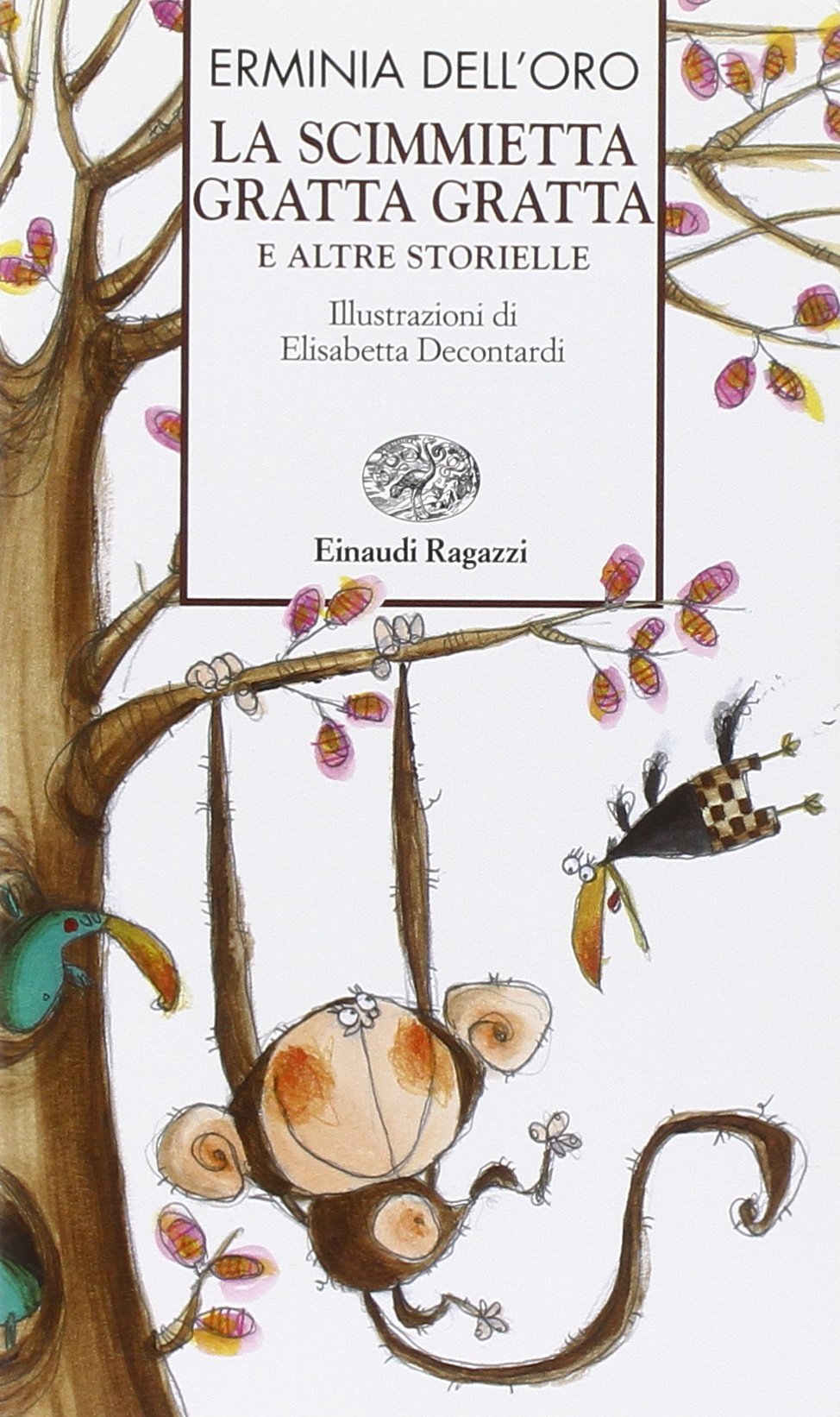 La scimmietta Gratta Gratta e altre storielle (Storie e rime) Novels & Short Stories