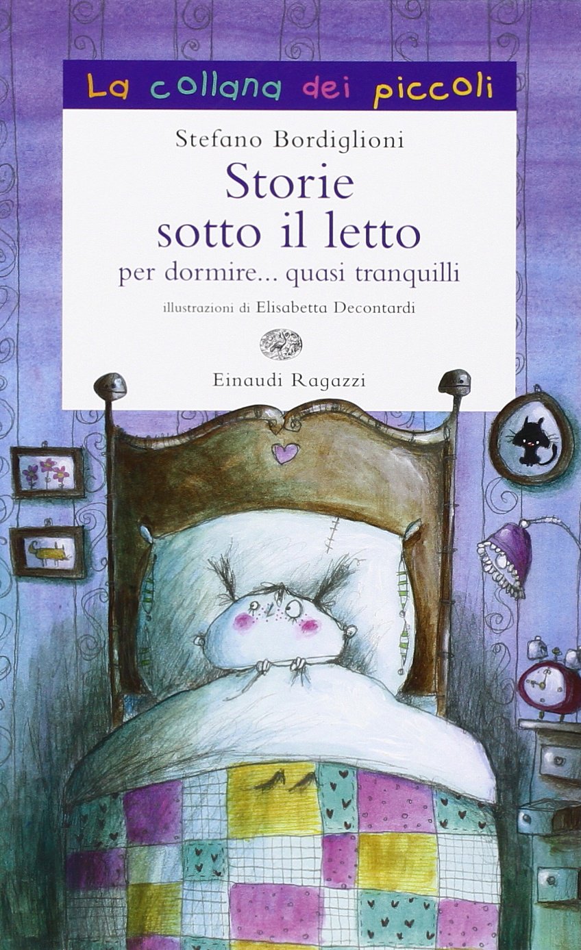 Storie sotto il letto per dormire... Quasi tranquilli (La collana dei piccoli) Novels & Short Stories