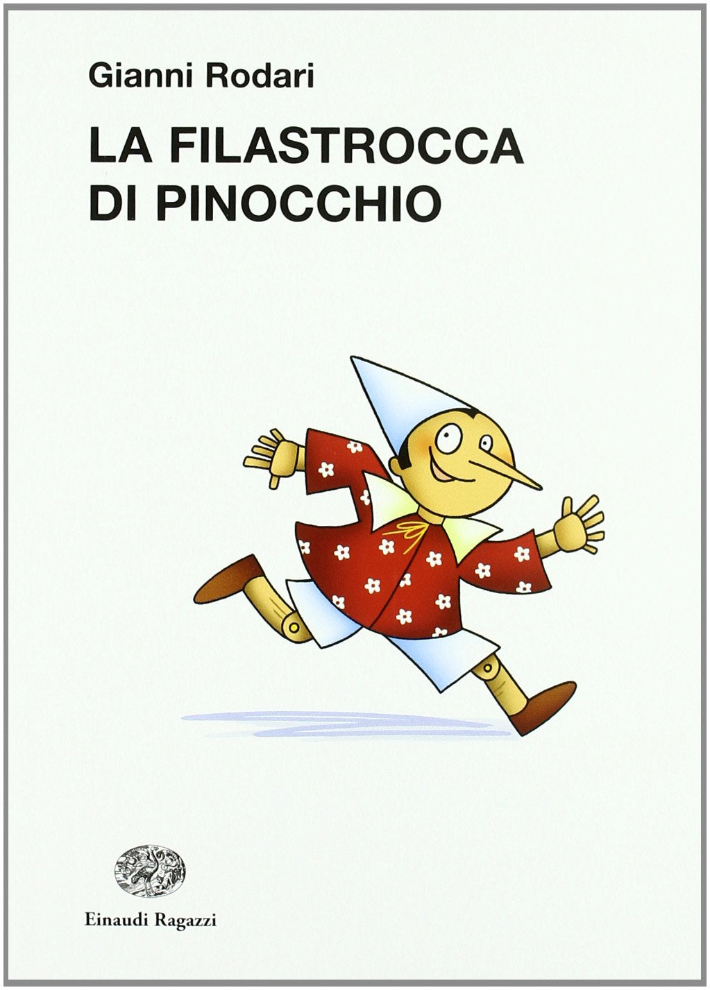 La filastrocca di Pinocchio (La biblioteca di Gianni Rodari) Classics