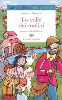 La valle dei mulini (La collana dei piccoli) Novels & Short Stories