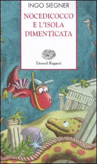 Nocedicocco e l'isola dimenticata. Ediz. illustrata (Storie e rime) Children's books