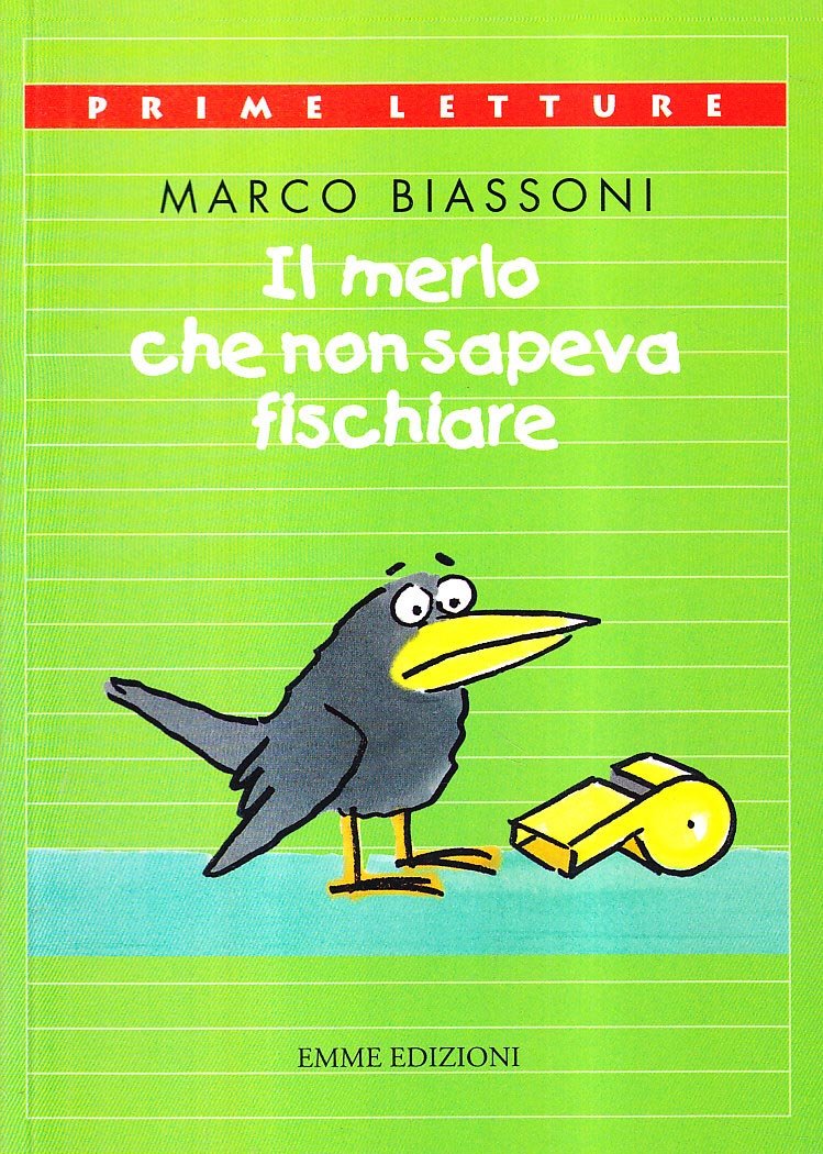 Il merlo che non sapeva fischiare (Prime letture) Novels & Short Stories