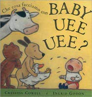 Che cosa facciamo con baby uee uee? Ediz. illustrata book