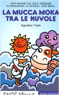 La mucca Moka fra le nuvole. Ediz. illustrata (Prime pagine) Children's books