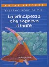 La principessa che sognava il mare (Prime letture) Novels & Short Stories