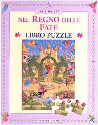 Nel regno delle fate. Libro puzzle (A pagine aperte) Children's books