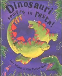 Dinosauri sempre in festa! Ediz. illustrata (A pagine aperte) Children's books