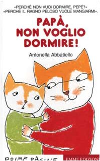 Papà, non voglio dormire! (Prime pagine) Novels & Short Stories