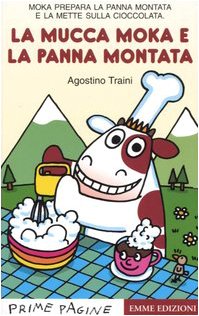 Mucca Moka e la panna montata (Prime pagine) Novels & Short Stories