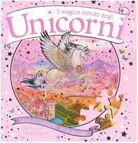 Il magico mondo degli unicorni. Libro puzzle book