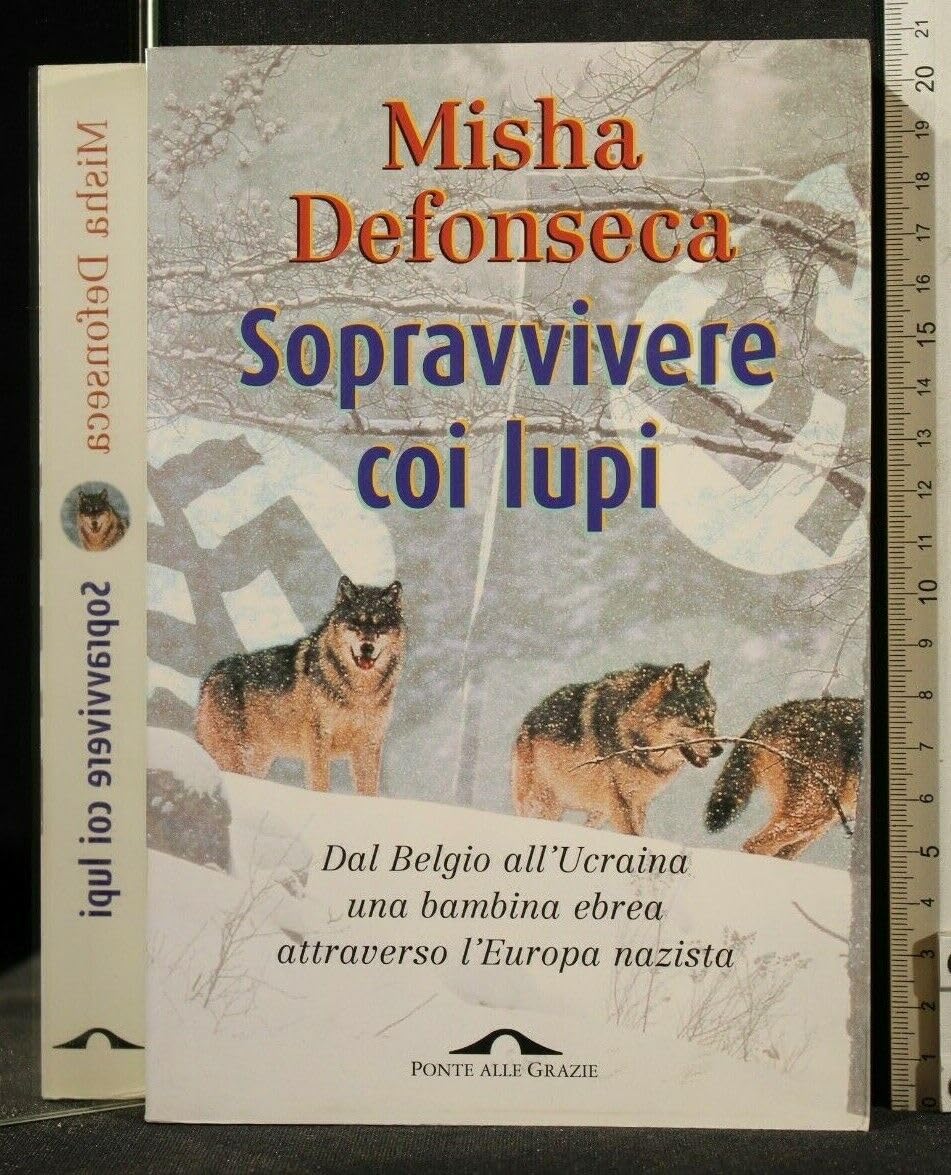 Sopravvivere coi lupi. Dal Belgio all'Ucraina una bambina ebrea attraverso l'Europa nazista Action & Adventure