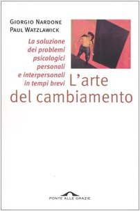 L'arte del cambiamento. La soluzione dei problemi psicologici personali e interpersonali in tempi brevi (Saggi di terapia breve) Medicine