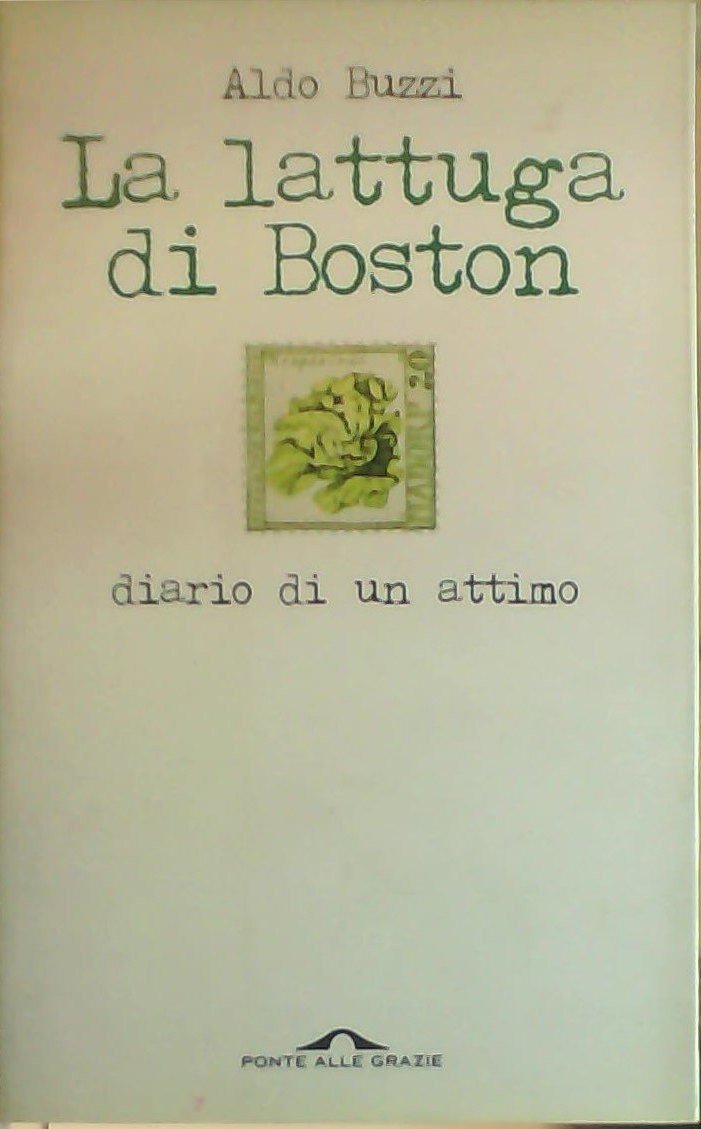 La lattuga di Boston. Diario di un attimo Contemporary literature