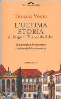 L'ultima storia di Miguel Torres da Silva. La matematica dei sentimenti, i sentimenti della matematica book