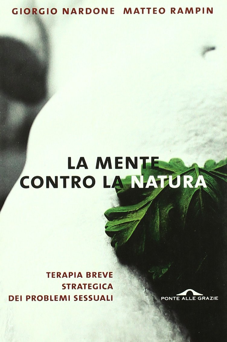La mente contro la natura. Terapia breve strategica dei problemi sessuali book